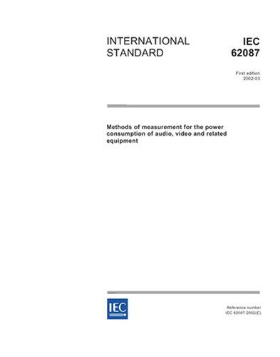 IEC 62087 Ed. 1.0 en:2002, Methods of measurement for the power ...
