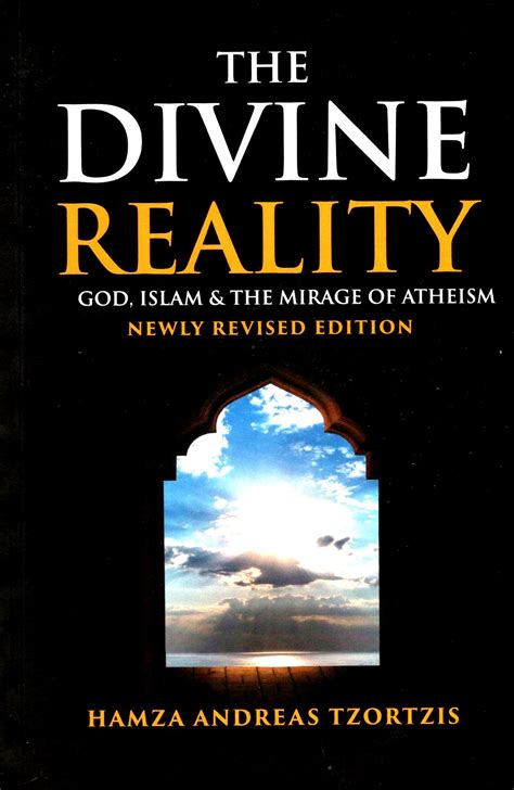 Divine Reality: God, Islam and the Mirage of Atheism | Hamza Tzortzis ...