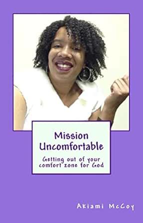 Mission Uncomfortable: Getting out of your comfort zone for God eBook ...
