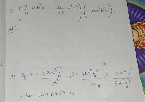 Simplify:- [-7/4 ab square -6/25 a square c square]×[-50 a square b ...