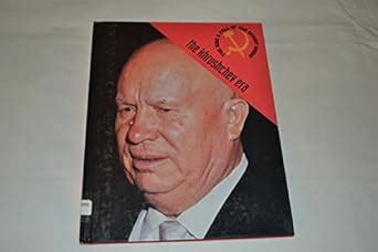 The Khrushchev Era, 1953-1965 (Rise & Fall of the Soviet Union ...