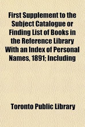 First Supplement to the Subject Catalogue or Finding List of Books in ...