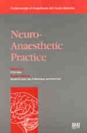 Buy Neuro–Anaesthetic Practice: Fundamentals of Anaesthesia and Acute ...