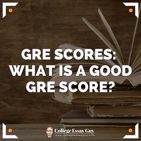 GRE Scores: What is a good GRE score?
