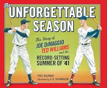 The Unforgettable Season: Joe DiMaggio, Ted Williams and the Record ...