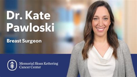 Meet Kate Pawloski: Breast Surgeon at MSK | Memorial Sloan Kettering ...