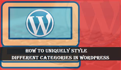 How To Uniquely Style Different WordPress Categories