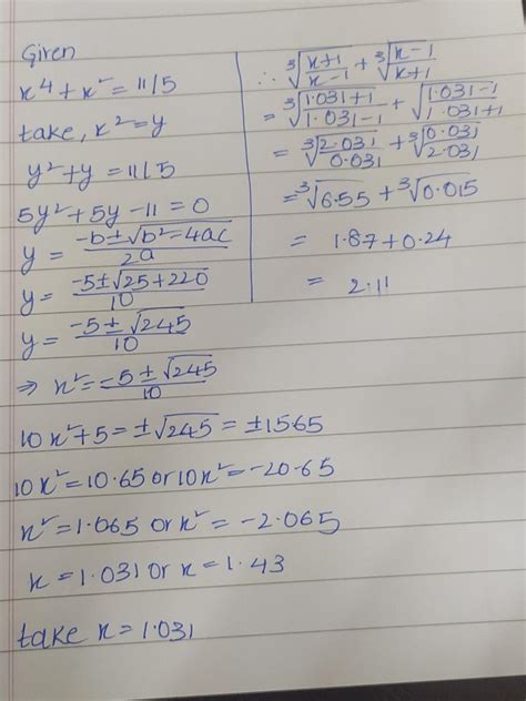 if x^4 + x^2 = 11/5then find value of [tex] \sqrt[3]{ \frac{ x + 1}{x ...