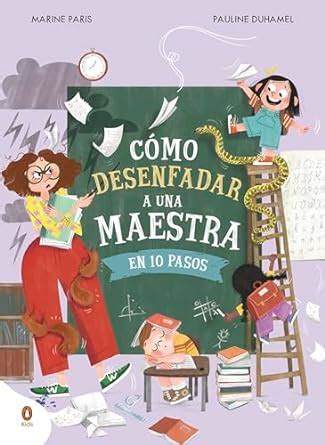Cómo desenfadar a una maestra en 10 pasos : Paris, Marine: Amazon.in: Books