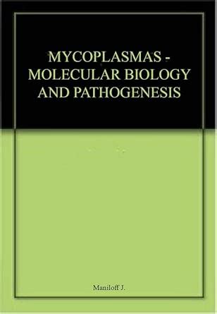 MYCOPLASMAS - MOLECULAR BIOLOGY AND PATHOGENESIS : Amazon.in: Books