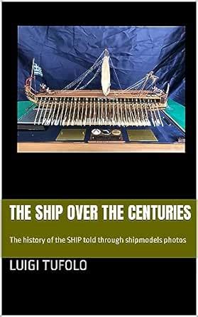 THE SHIP OVER THE CENTURIES : The history of the SHIP told through ...