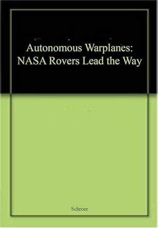 Amazon.in: Buy Autonomous Warplanes: NASA Rovers Lead the Way Book ...