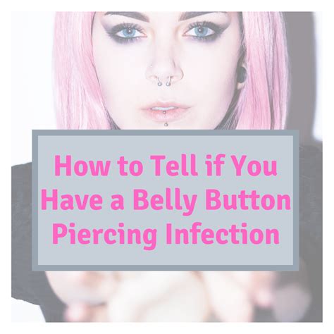 Infected Belly Button Piercing Signs