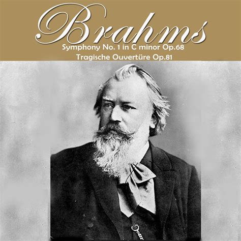 Brahms: Symphony No. 1 in C Minor, Op. 68 & Tragische Ouvertüre, Op. 81 ...