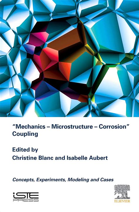 Mechanics - Microstructure - Corrosion Coupling: Concepts, Experiments ...