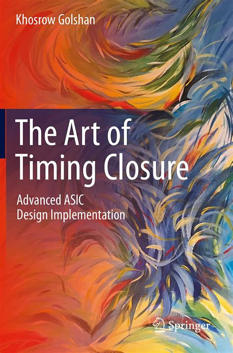 The Art of Timing Closure: Advanced ASIC Design Implementation ...