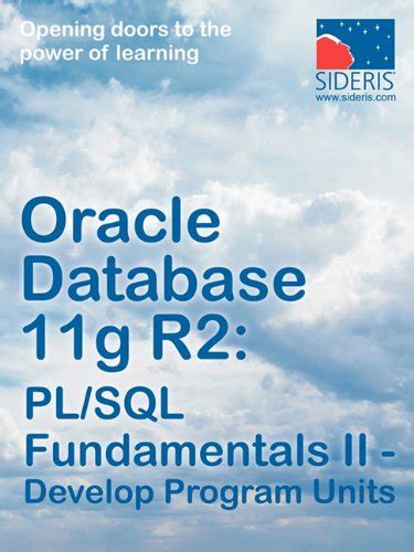 Oracle Database 11g R2: PL/SQL Fundamentals II - Develop Program Units ...