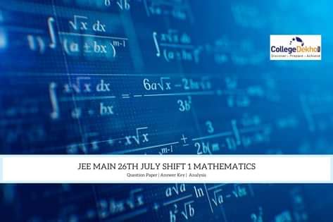 JEE Main 26th July Shift 1 Mathematics Question Paper, Answer Key ...