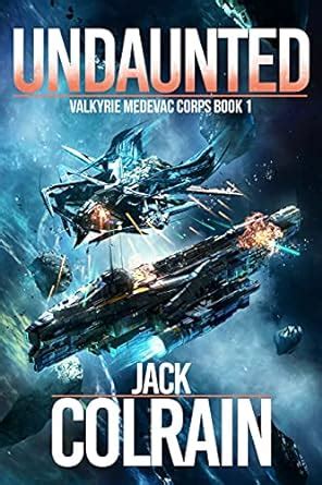 Undaunted (Valkyrie Medevac Corps Book 1) eBook : Colrain, Jack: Amazon ...