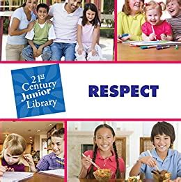 Respect (21st Century Junior Library: Character Education) eBook ...