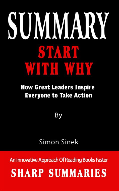 Buy SUMMARY OF START WITH WHY: How Great Leaders Inspire Everyone to ...