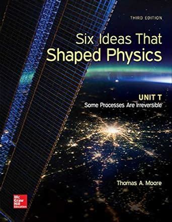 Buy Six Ideas That Shaped Physics: Unit T - Some Processes are ...
