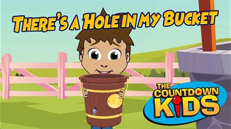 There's A Hole In My Bucket - The Countdown Kids | Kids Songs & Nursery ...