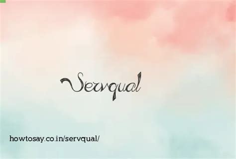 How to pronounce Servqual | Meaning, Synonyms, Nicknames