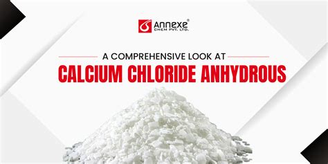 Calcium Chloride Anhydrous: Key Uses & Benefits