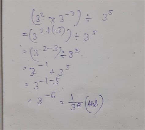simplyfy using laws of exponents (3^2 x 3^-3) ÷ 3^5 - Brainly.in