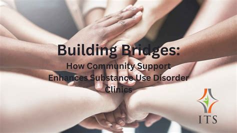 Building Bridges: How Community Support Enhances Substance Use Disorder ...