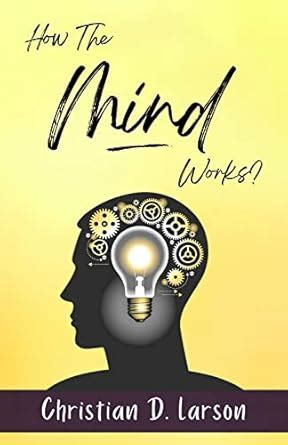 Buy How The Mind Works [Paperback] Christian D. Larson Book Online at ...
