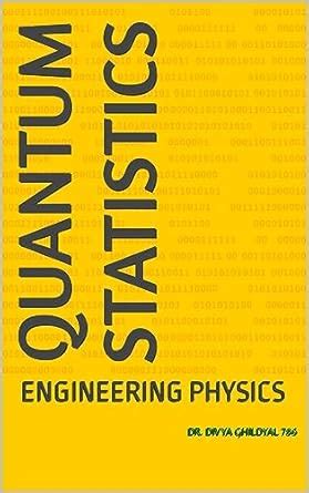QUANTUM STATISTICS: ENGINEERING PHYSICS eBook : Ghildyal, Dr. Divya ...