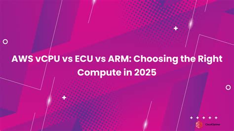 AWS vCPU vs ECU vs ARM: Choosing the Right Compute in 2025