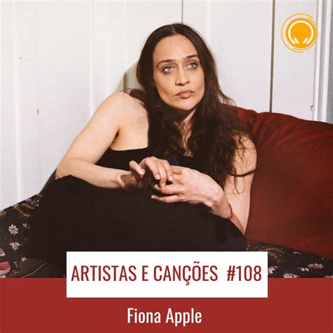 Artistas e canções #108: Fiona Apples