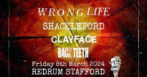 WRONG LIFE + SHACKLEFORD + CLAYFACE + BACK TEETH - REDRUM STAFFORD ...