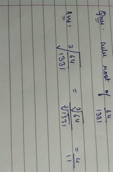 evaluate the cube root of64/1331 - Brainly.in