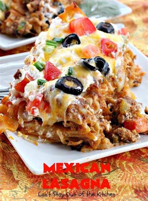 Mexican Lasagna   Can't Stay Out of the Kitchen