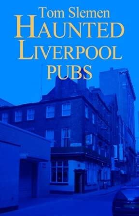 Haunted Liverpool Pubs : Slemen, Tom: Amazon.in: Books