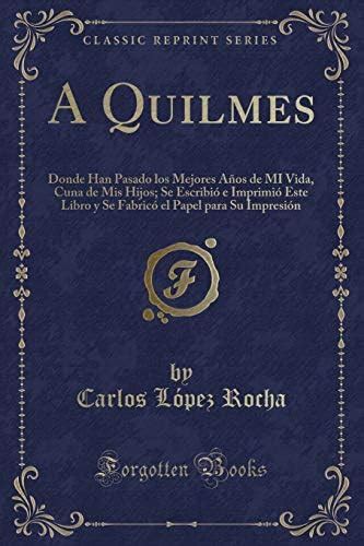 Buy A Quilmes: Donde Han Pasado Los Mejores Años de Mi Vida, Cuna de ...