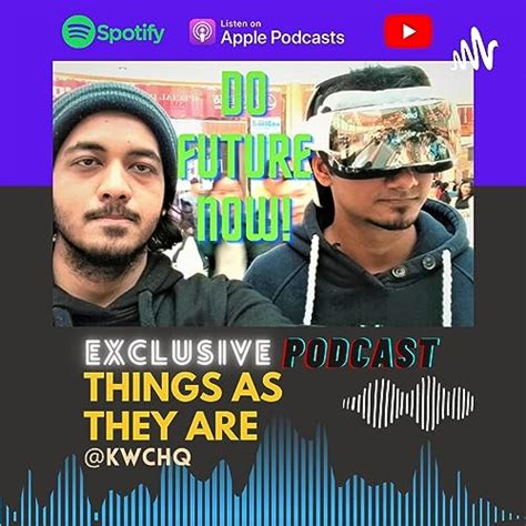 Thing As They Are - KWC Exclusive Podcast Show : Sultan M. Mukut ...
