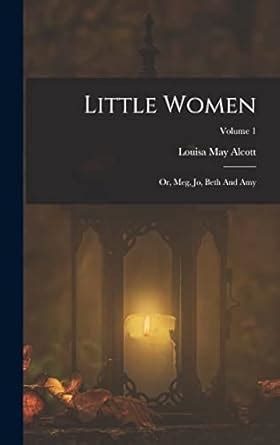 Buy Little Women: Or, Meg, Jo, Beth And Amy; Volume 1 Book Online at ...