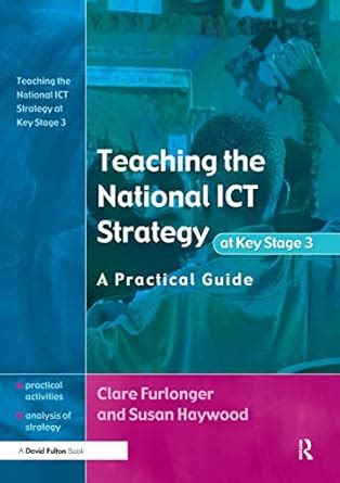 Buy Teaching the National ICT Strategy at Key Stage 3: A Practical ...