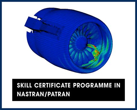 SKILL CERTIFICATE PROGRAMME IN NASTRAN/PATRAN