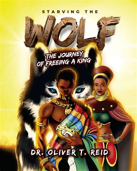 STARVING THE WOLF: THE JOURNEY OF FREEING A KING eBook : REID, DR ...