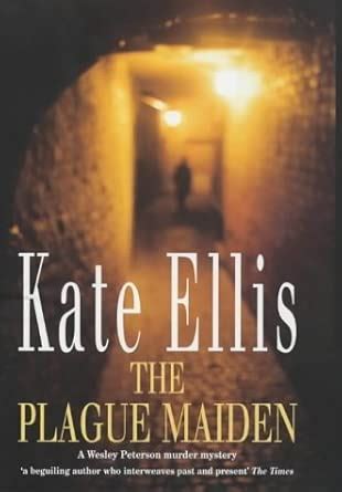 The Plague Maiden: Book 8 in the DI Wesley Peterson crime series ...