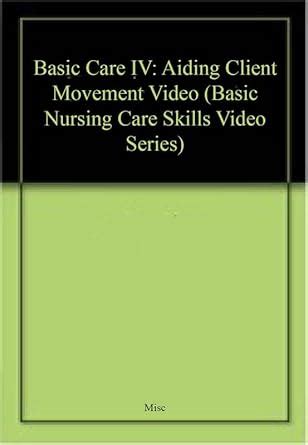 Buy Basic Care IV: Aiding Client Movement Video (Basic Nursing Care ...