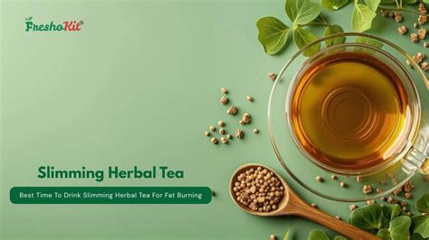 Best Time to Drink Slimming Tea for Faster Fat Burning | Freshville ...