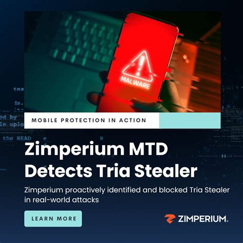 Zimperium proactively identified and blocked Tria Stealer in real-world ...