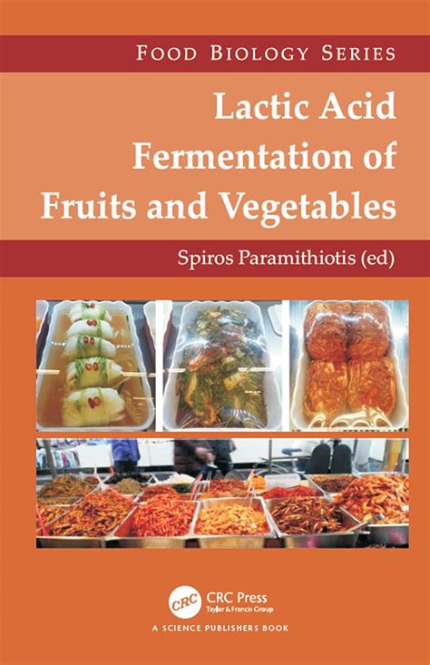 Lactic Acid Fermentation of Fruits and Vegetables (Food Biology Series ...